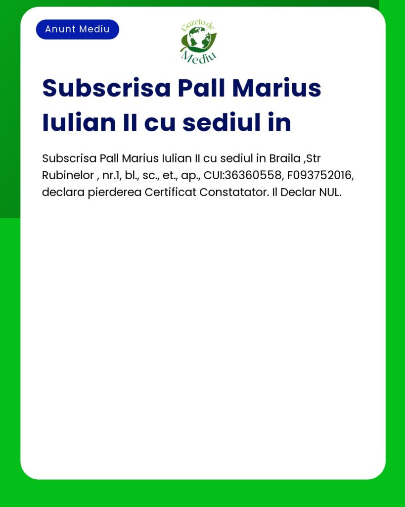 Pierdere Certificat Constatator declarat NUL de Pall Marius Iulian II