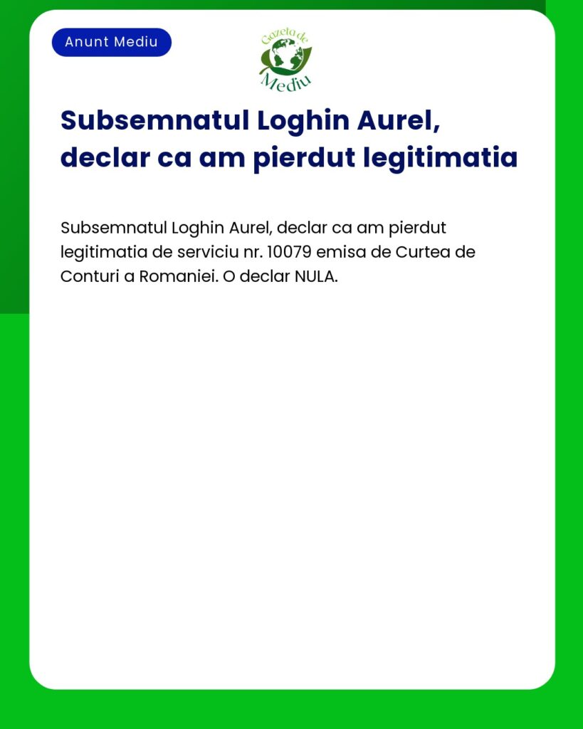 Loghin Aurel declara NULA legitimatia de serviciu nr. 10079 de la Curt