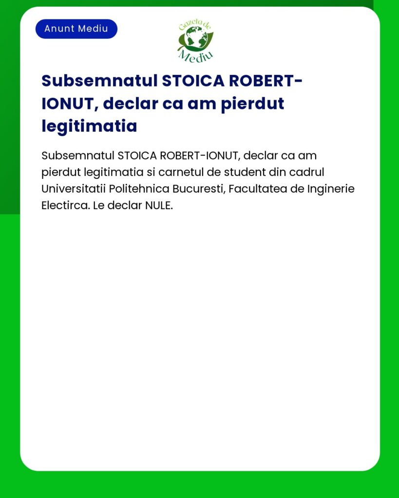 Pierdere legitimatie si carnet student RobertIonut Stoica Universitat