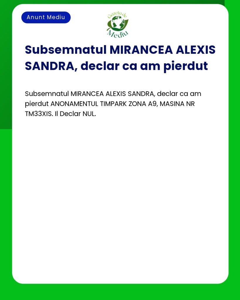 Pierdere abonament TimPark Zona A9 masina nr TM33XIS declarat nul