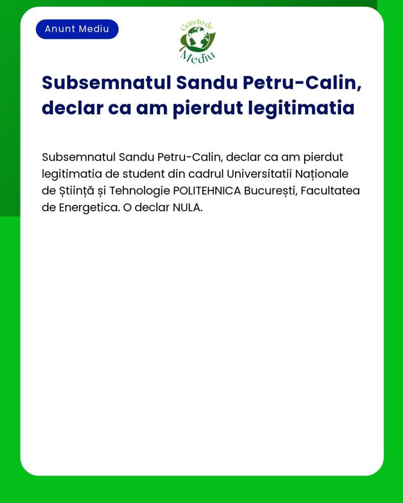 Pierdere legitimație student POLITEHNICA București Facultatea de Ener