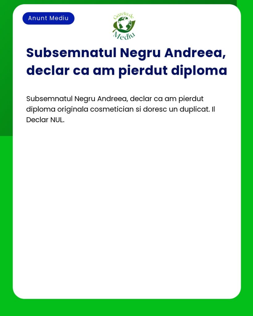 Andreea Negru Cerere duplicat diploma originala cosmetician pierduta