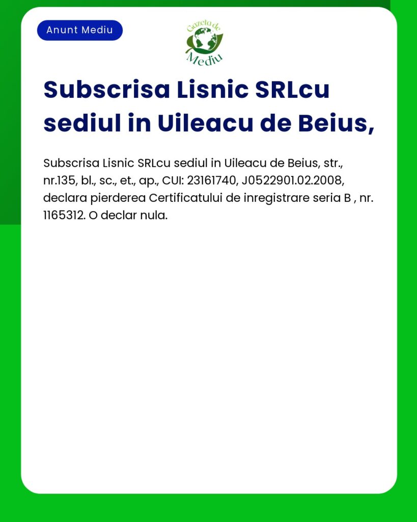 Pierdere Certificat inregistrare Lisnic SRL seria B nr.1165312. Declar