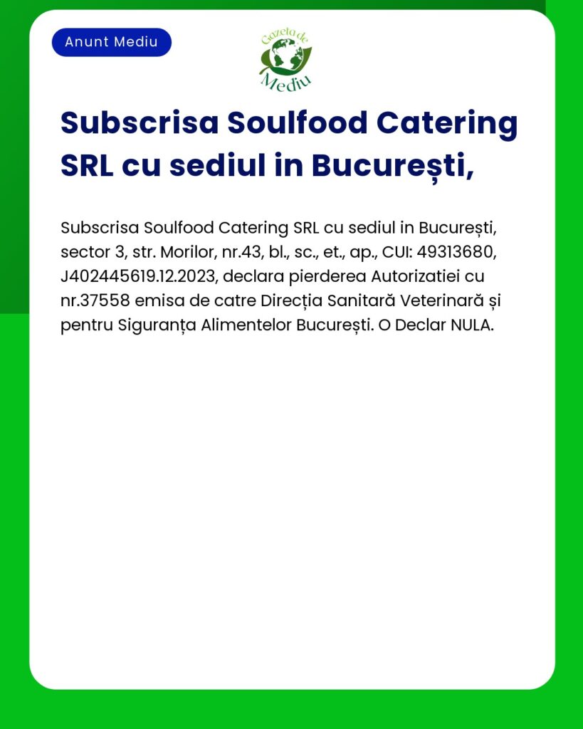 Pierderea Autorizatiei nr 37558 de catre Soulfood Catering SRL Bucures