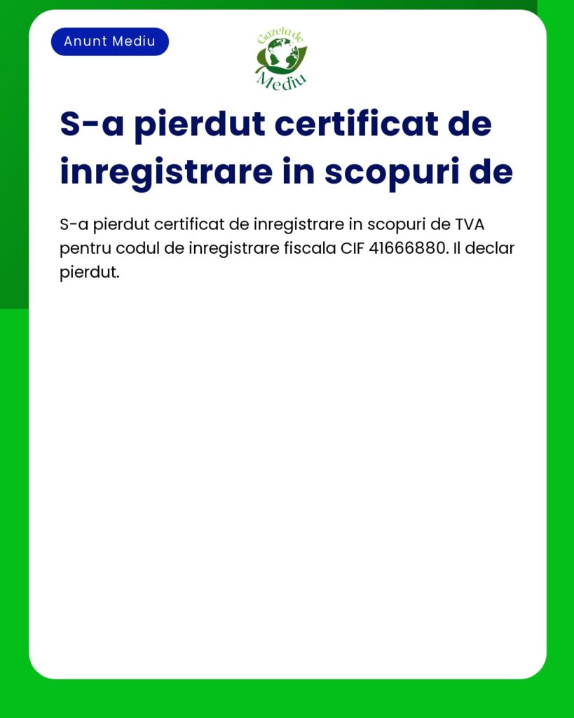 Certificat TVA pierdut pentru CIF 41666880 se declara pierdut