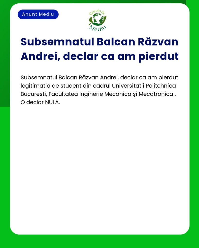 Declaratie pierdere legitimație student Universitatea POLITEHNICA Bucu