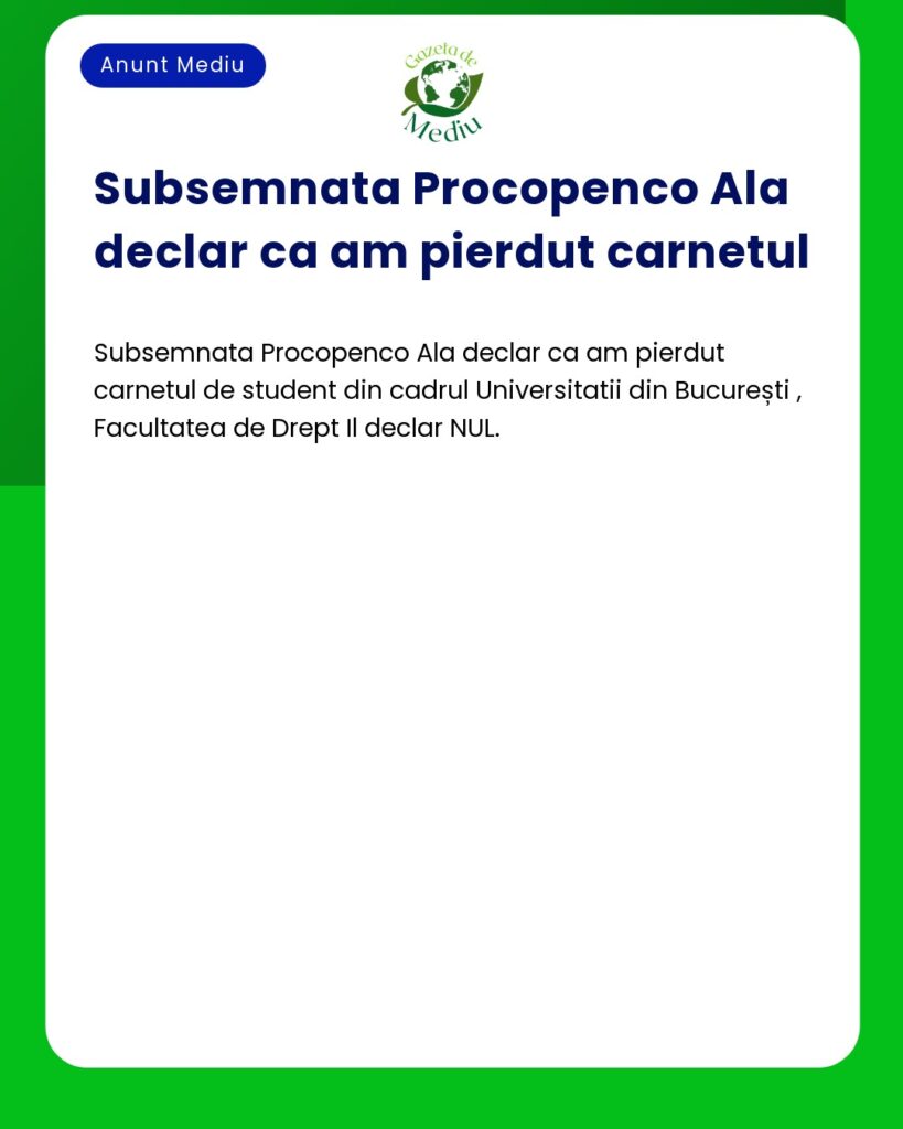 Pierdut carnet student Universitatea Bucuresti Facultatea Drept NUL