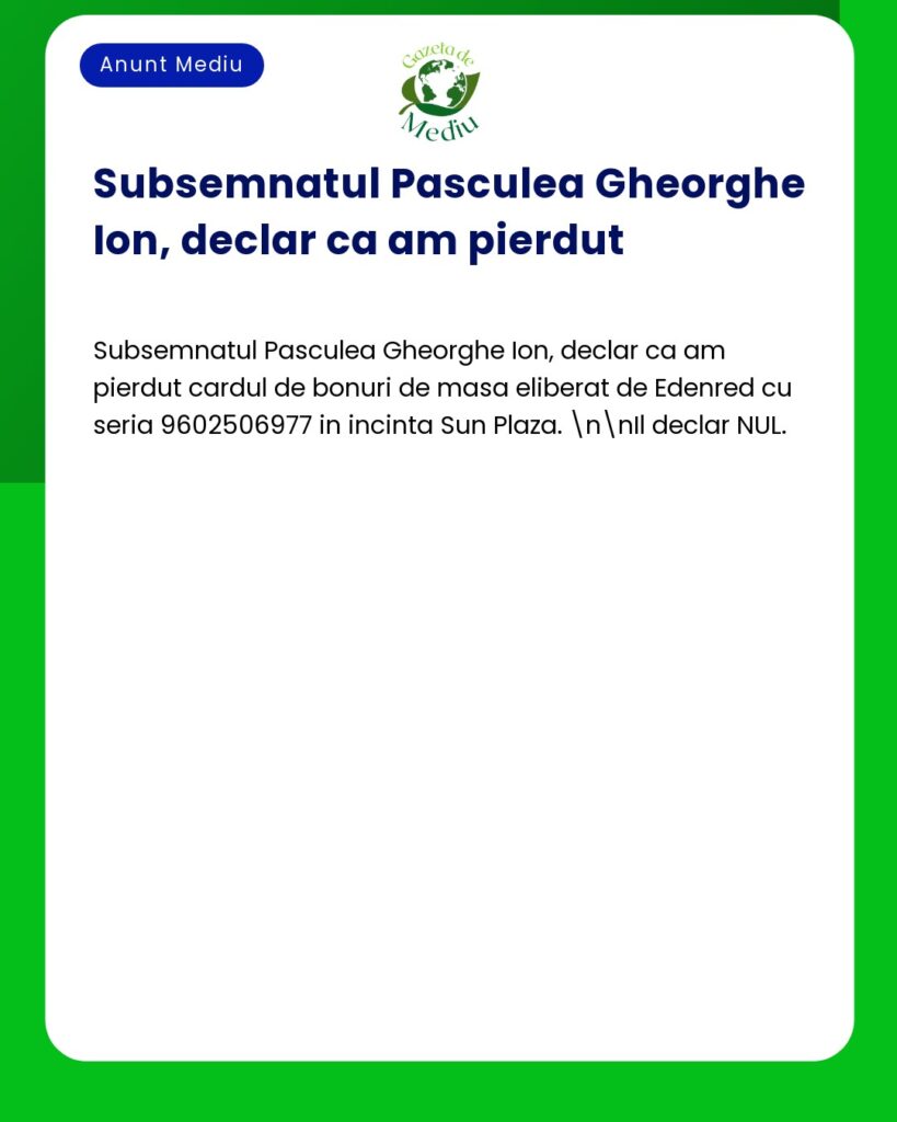 Declar pierderea cardului de bonuri de masa Edenred seria 9602506977