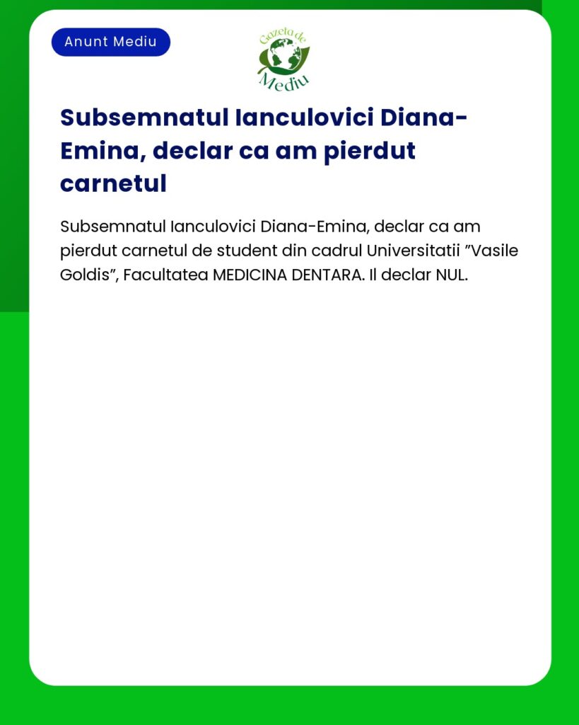 Declaratie pierdere carnet student Universitatea Vasile Goldis Medicin