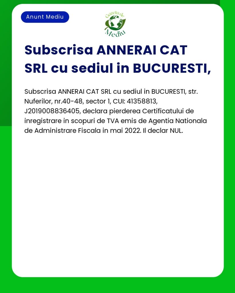 Pierderea Certificatului de inregistrare TVA ANNERAI CAT SRL Bucuresti