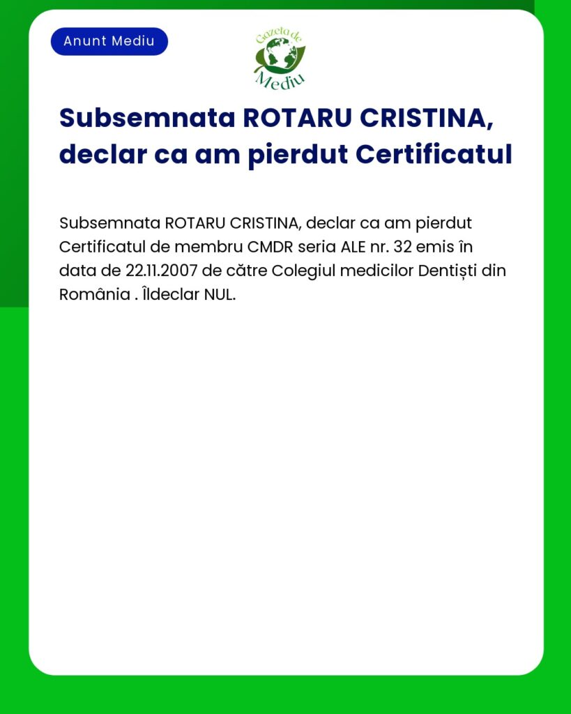 Declar pierdut Certificatul de membru CMDR seria ALE nr 32 din 22.11.2