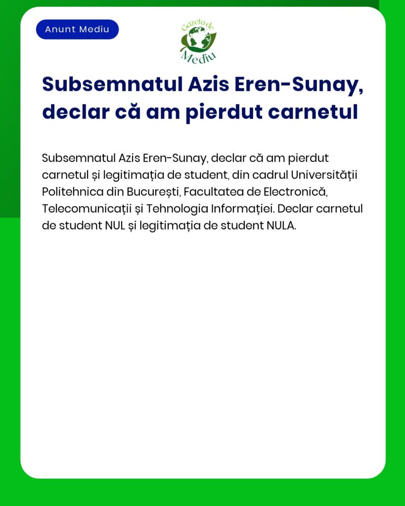 Pierdut carnet si legitimatie de student Universitatea Politehnica Buc