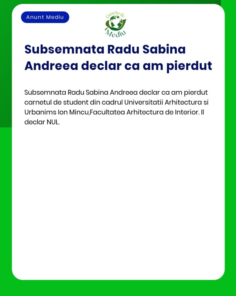Declaratie pierdere carnet student Universitatea Arhitectura si Urbani
