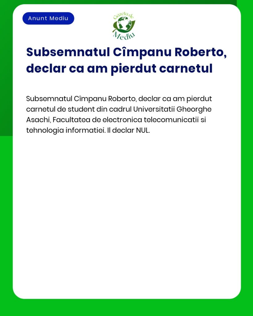 Declaratie pierdere carnet student Universitatea Gheorghe Asachi