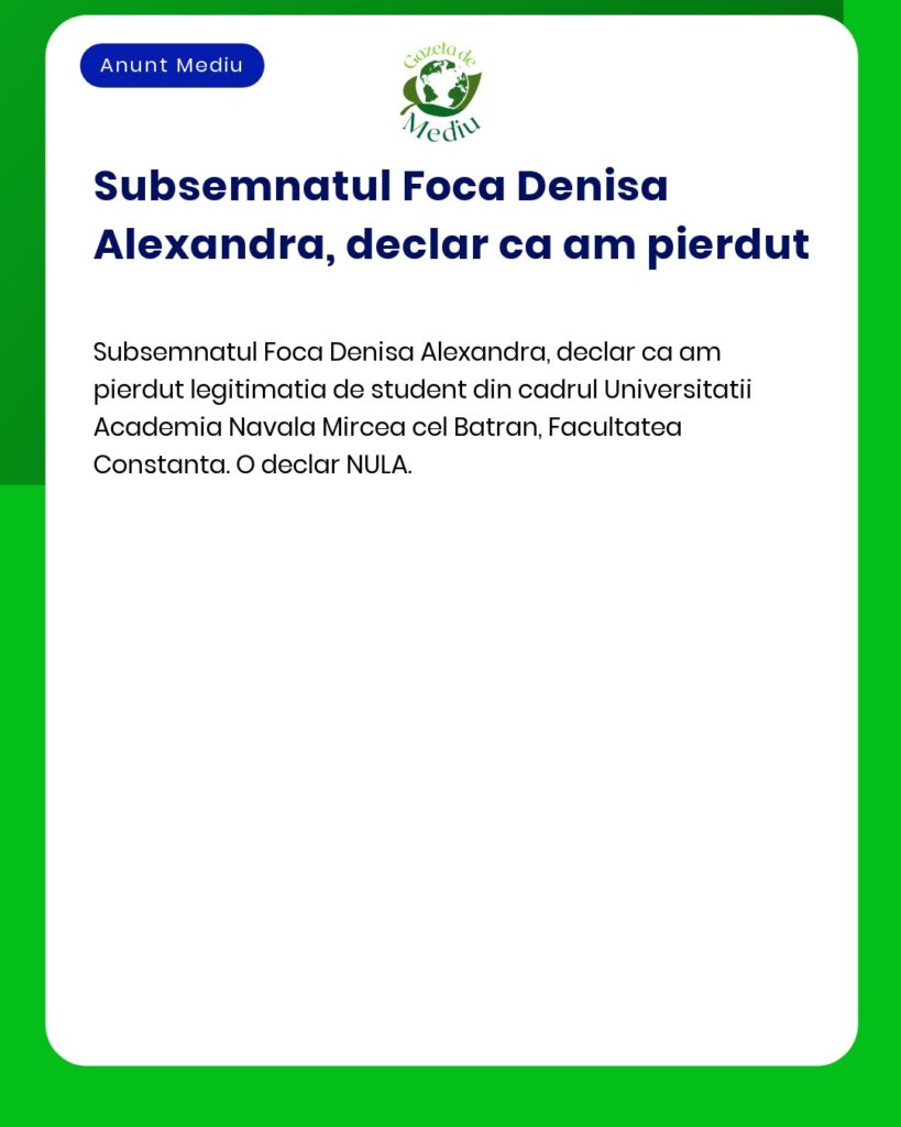 Declaratie pierdere legitimatie student Academia Navala Mircea cel Bat