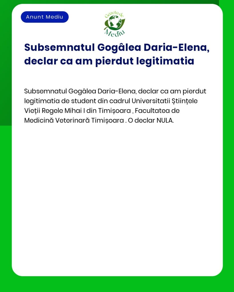 Declaratie pierdere legitimatie student Universitatea Stiintele Vietii
