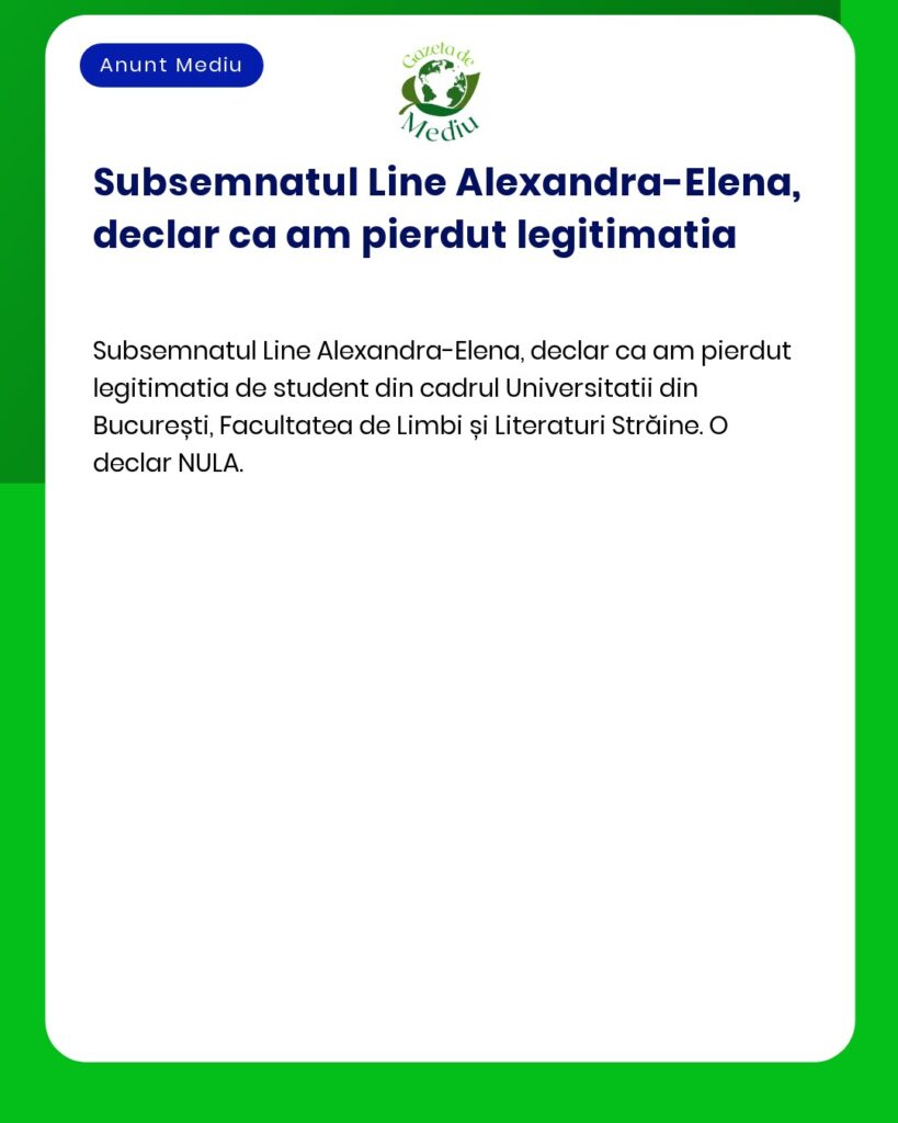 Pierdută legitimație student Universitatea București Facultatea Limbi