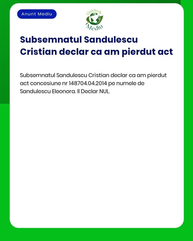 Declar pierderea actului de concesiune nr 14870404 2014 pe numele Sand