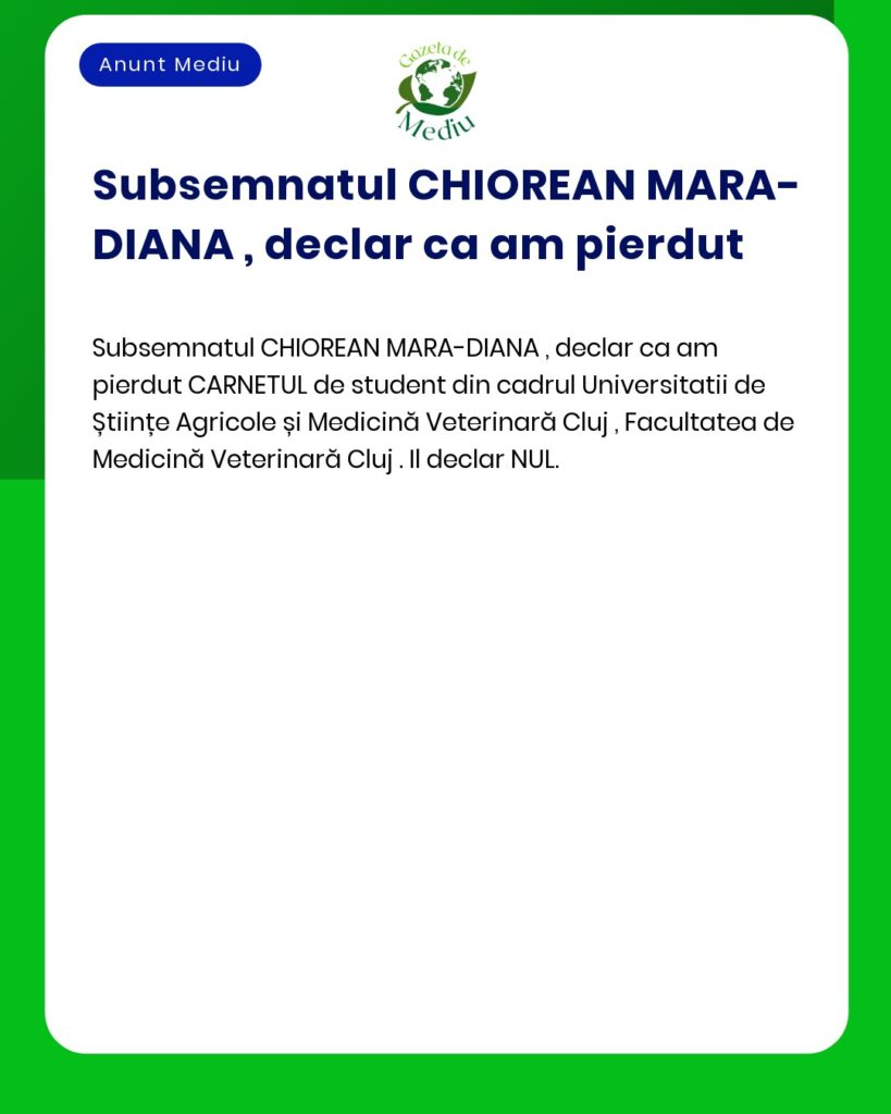 Declaratie pierdere carnet student Universitatea de Stiinte Agricole C