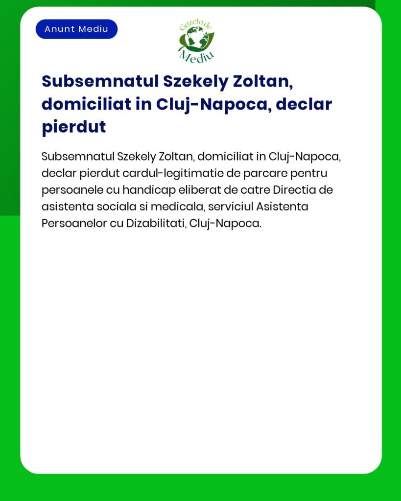 Pierdut card legitimatie parcare persoane handicap Cluj Napoca Szekely
