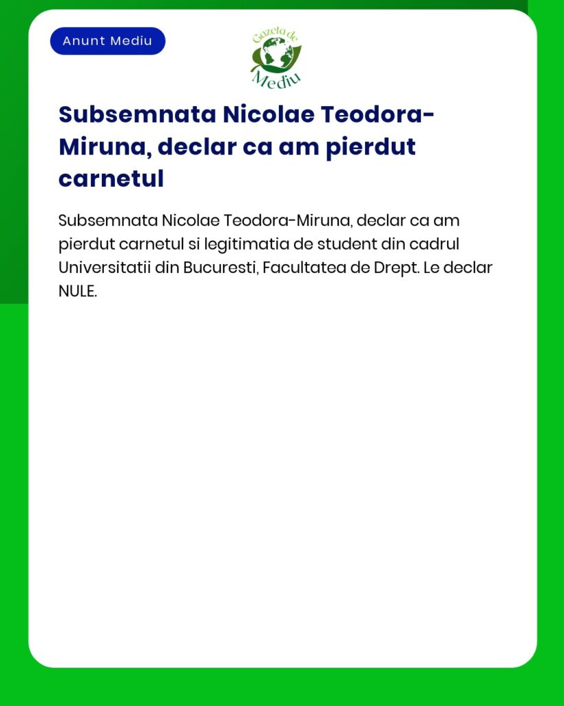 Declaratie pierdere carnet si legitimatie student Universitatea Bucure