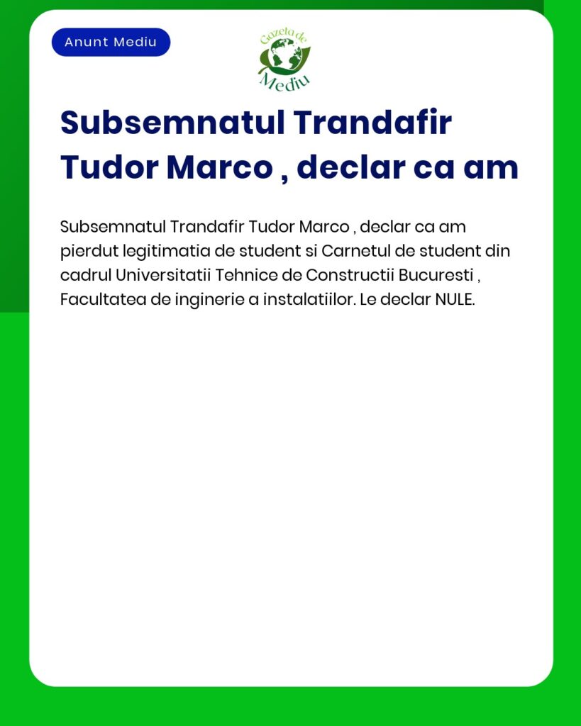 Pierdut legitimatie si carnet student Universitatea Tehnica de Constru