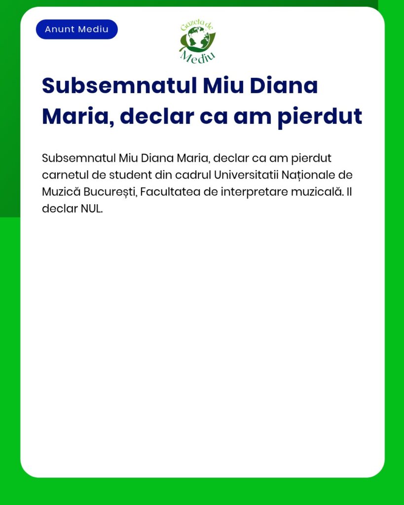 Declaratie pierdere carnet student UNMB Facultatea interpretare muzica