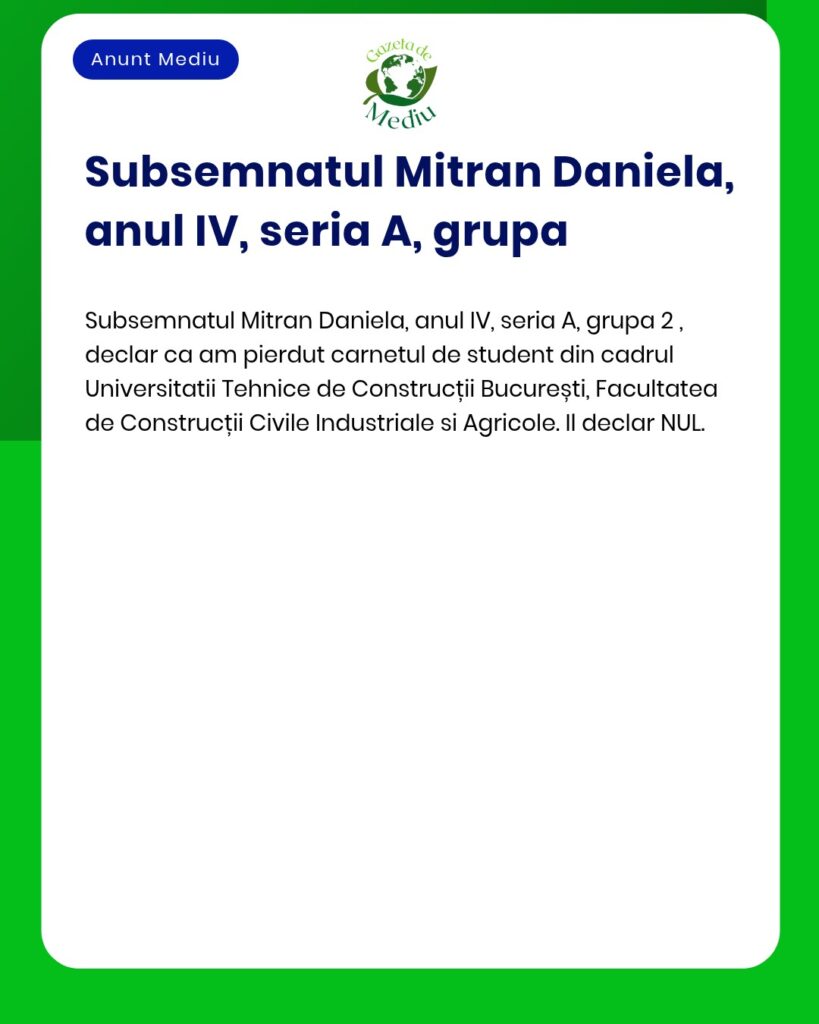Declaratie pierdere carnet student Universitatea Tehnica de Constructi