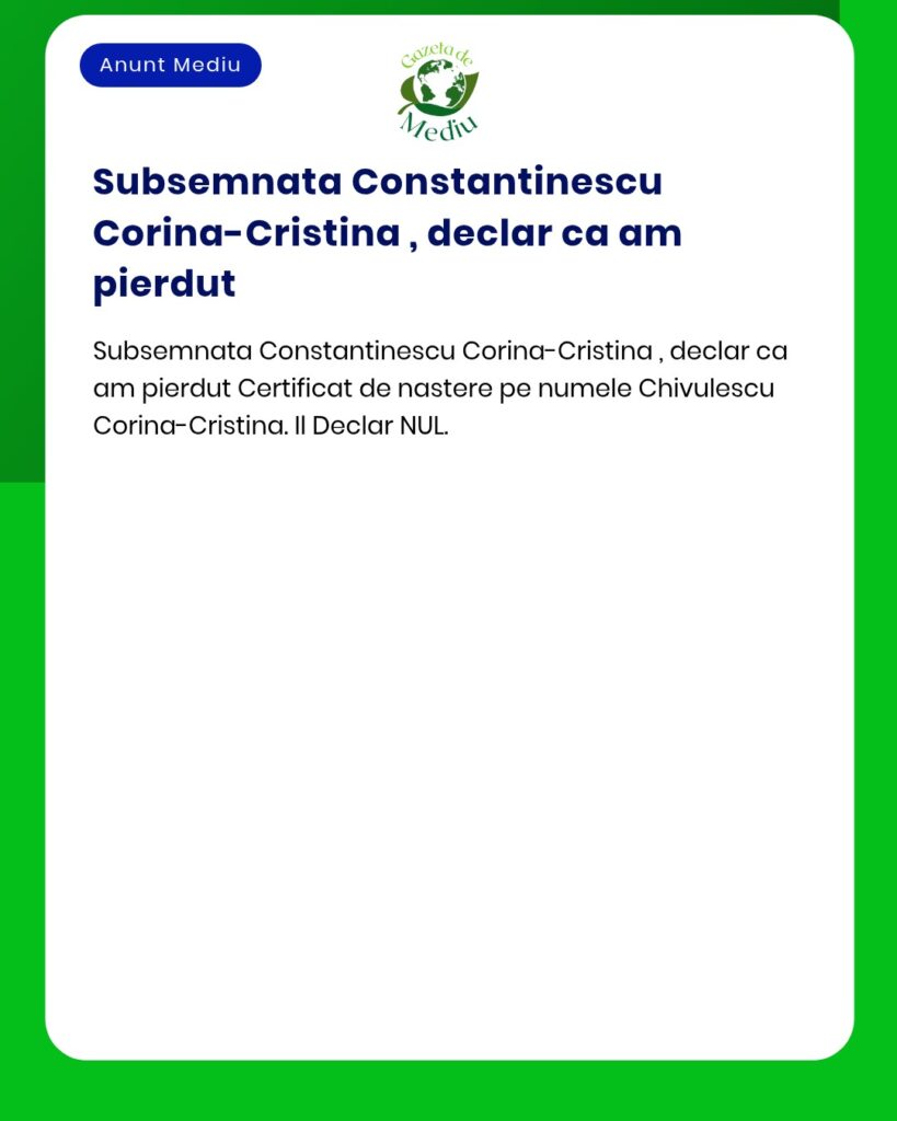 Declaratie pierdere certificat de nastere Chivulescu CorinaCristina