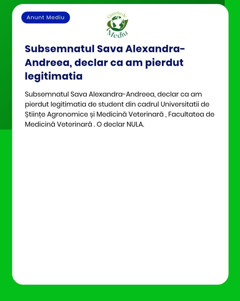 Declaratie pierdere legitimatie student Medicina Veterinara