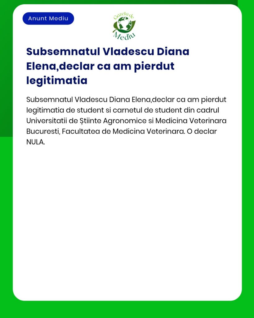 Declaratie pierdere legitimatie si carnet student USAMV Bucuresti