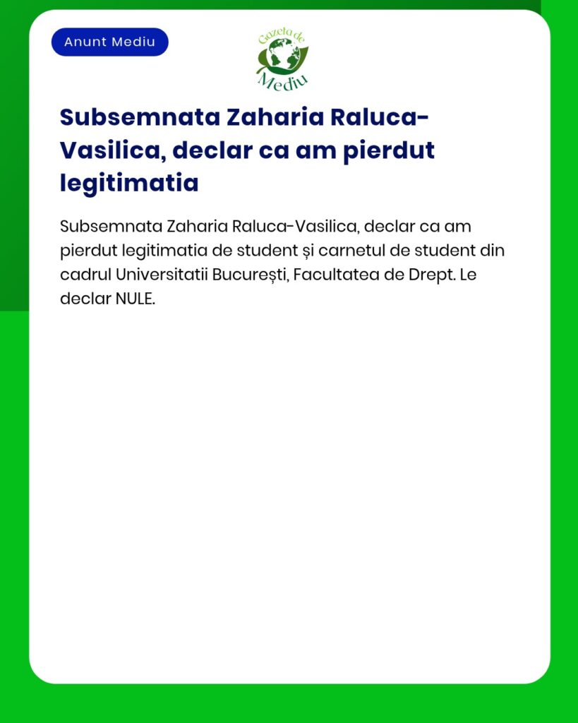 Declaratie pierdere legitimatie si carnet student Universitatea Bucure