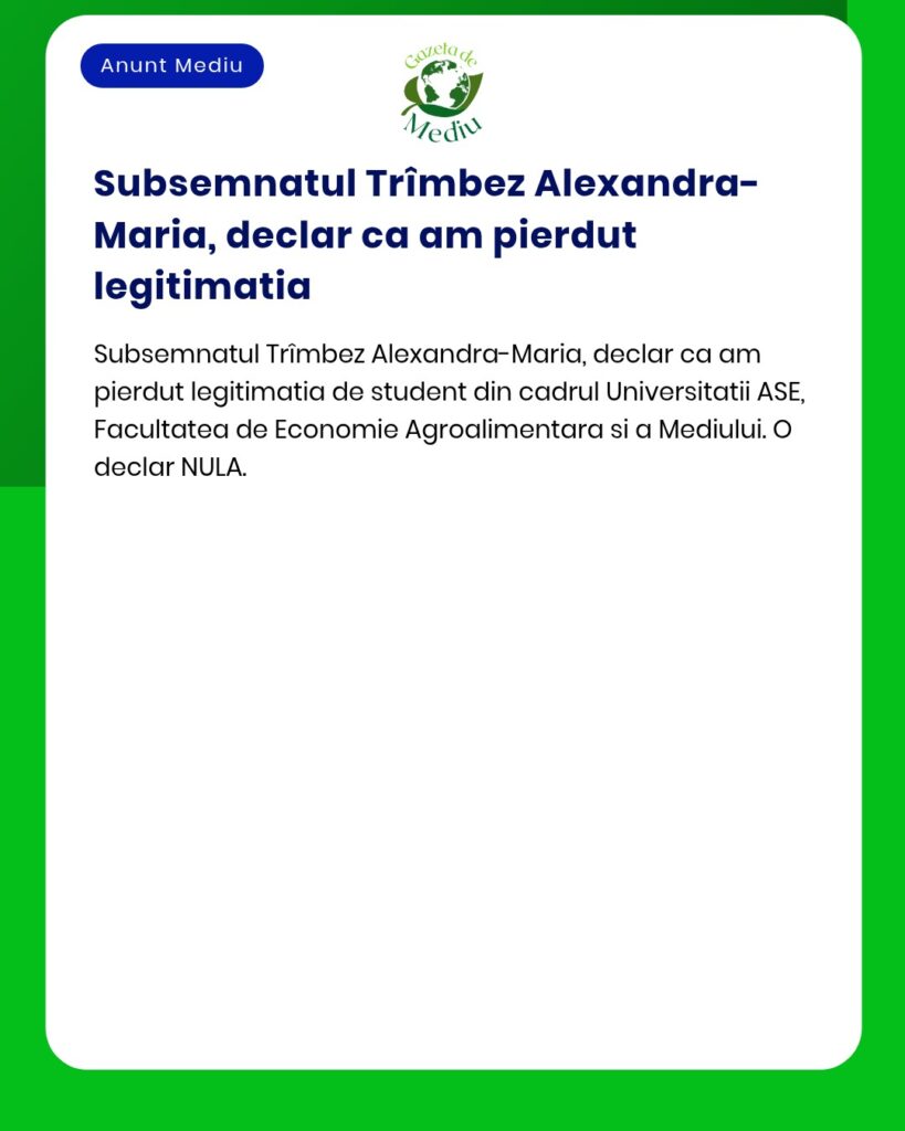 Declaratie pierdere legitimatie student ASE Economia Agroalimentara si
