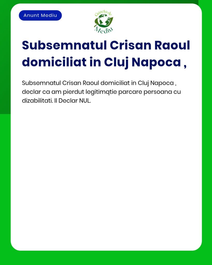 Pierdut legitimatie parcare persoana cu dizabilitati declar nul