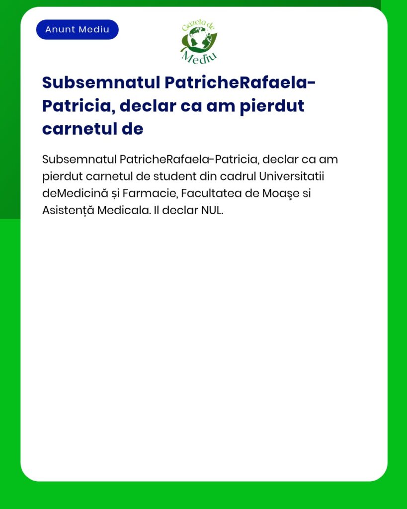 Declaratie pierdere carnet student Universitatea de Medicina si Farmac
