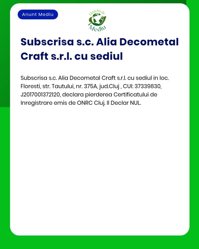 Pierderea Certificatului de Inregistrare S.C. Alia Decometal Craft S.R