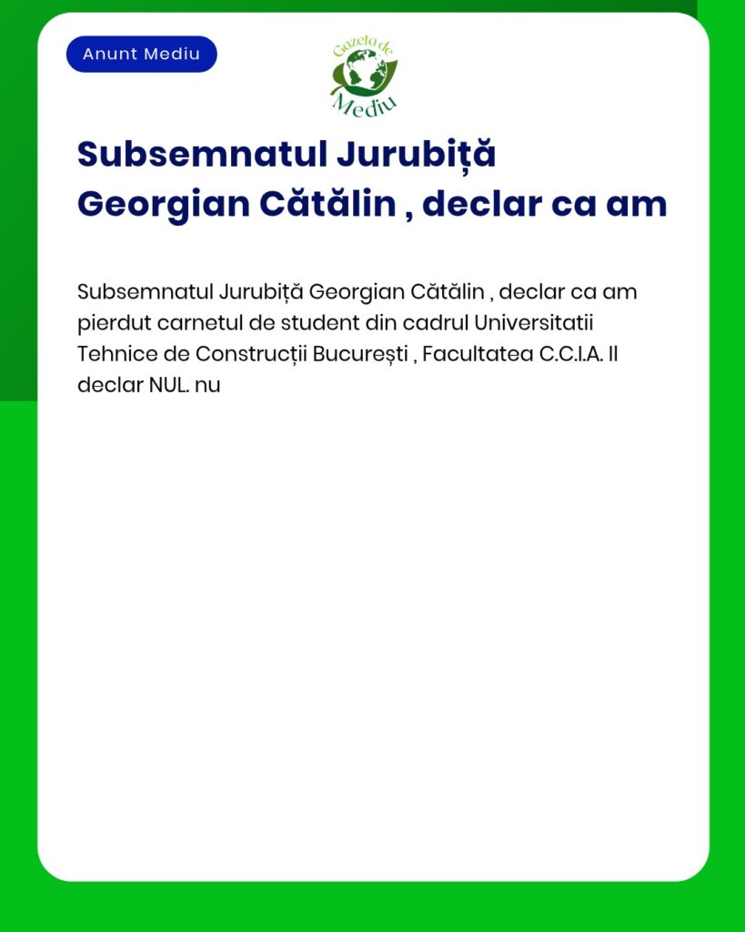 Declaratie pierdere carnet student UTCB CCIА