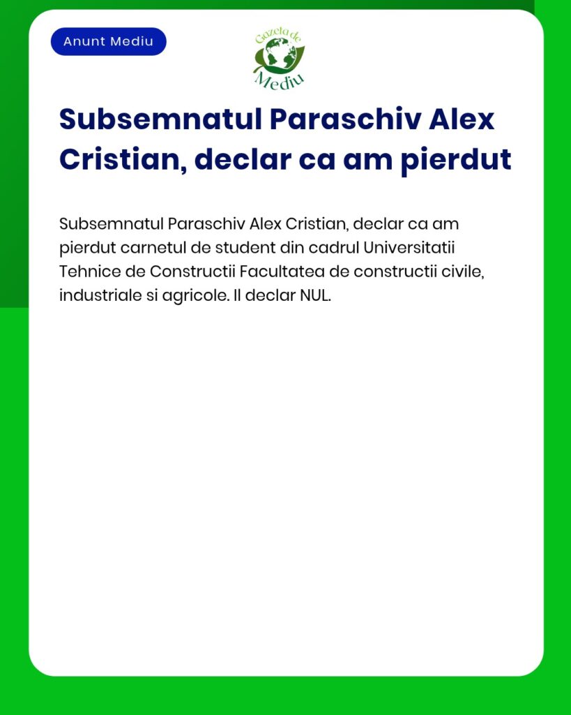 Pierdut carnet student Universitatea Tehnica de Constructii declarat N