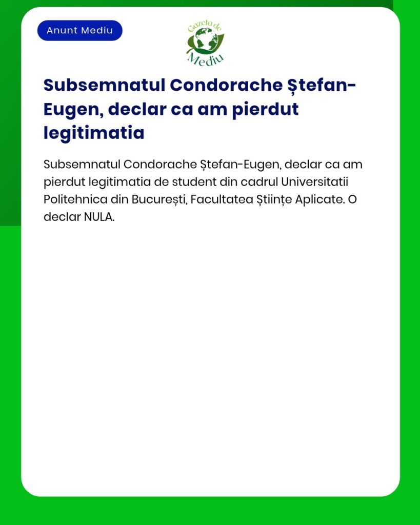 Pierdut legitimatia de student Universitatea Politehnica Bucuresti Fac