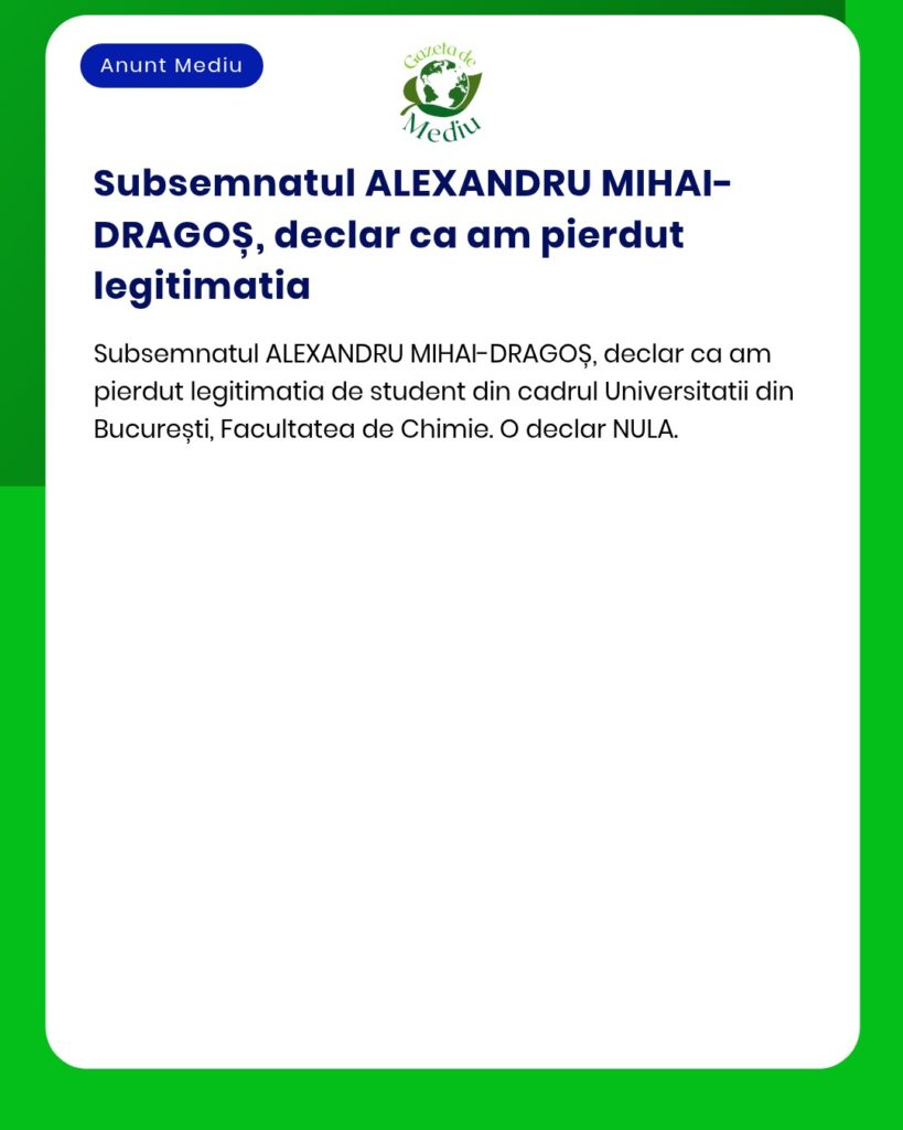 Pierdut legitimatie student Universitatea Bucuresti Facultatea Chimie