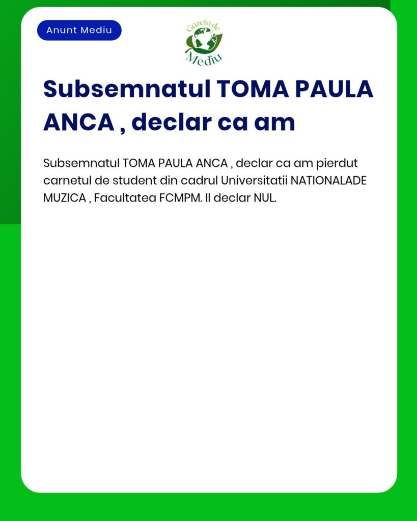 Pierdut carnet student Universitatea Nationala de Muzica Facultatea FC