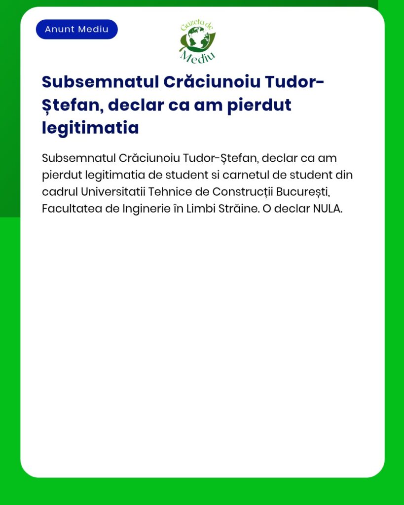 Pierdut legitimație și carnet student Universitatea Tehnică de Constru