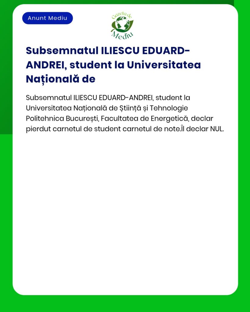 Declar pierdut carnet student carnet note Iliescu EduardAndrei NUL