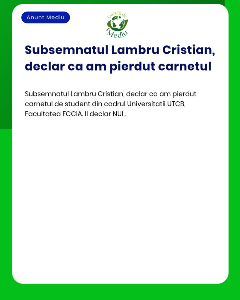 Declaratie pierdere carnet student UTCB FCCIA NUL