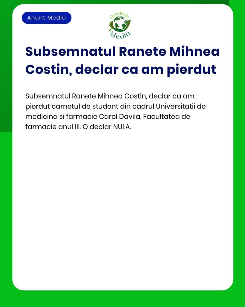 Declaratie pierdere carnet student Universitatea Carol Davila Facultat