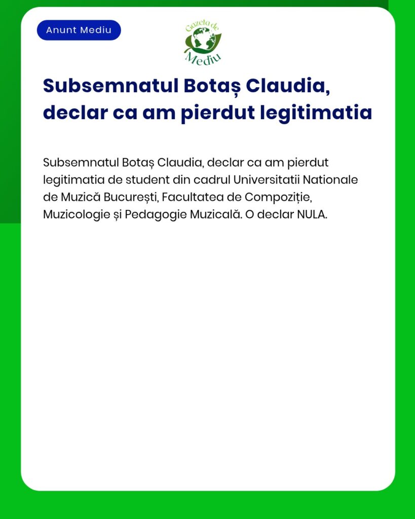 Declaratie pierdere legitimatie student Universitatea Nationala de Muz