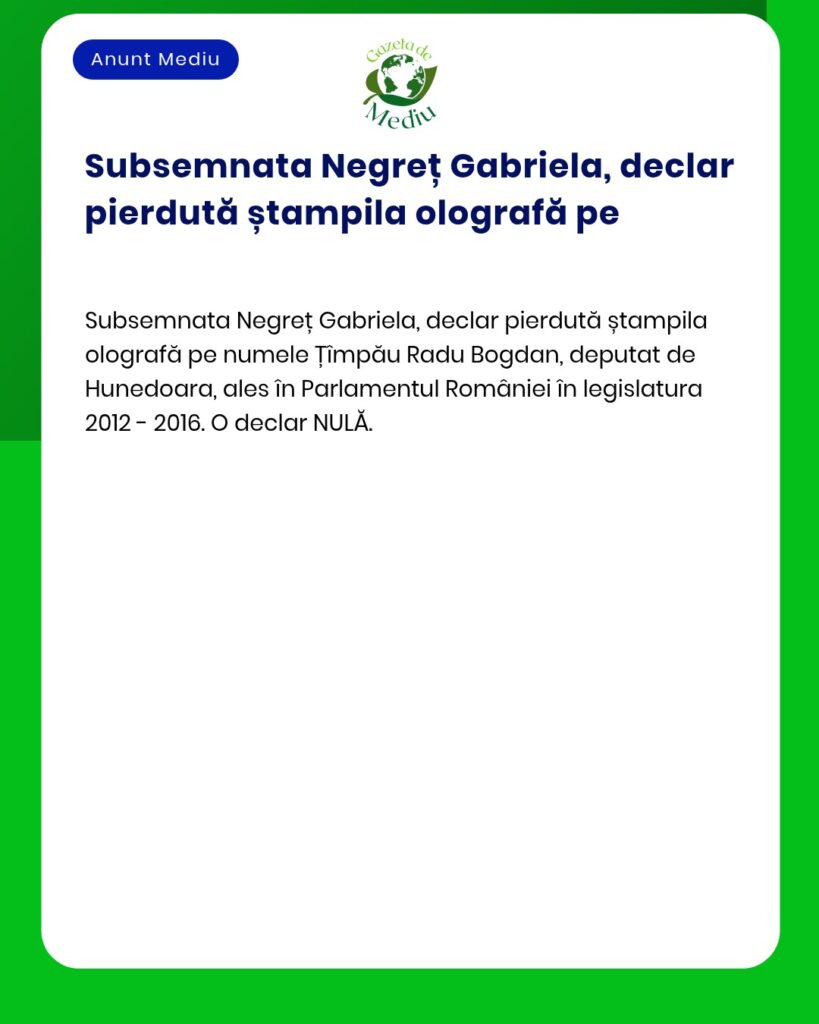 Pierdută ștampilă olografă Țîmpău Radu Bogdan deputat Hunedoara NULĂ