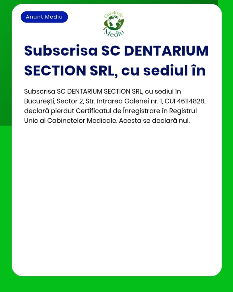 Pierdut Certificatul de Înregistrare al SC DENTARIUM SECTION SRL Bucur