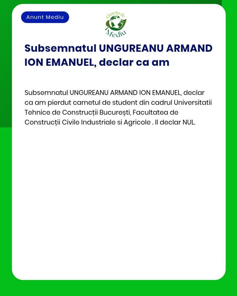 Pierdut carnet de student Universitatea Tehnică de Construcții Bucureș