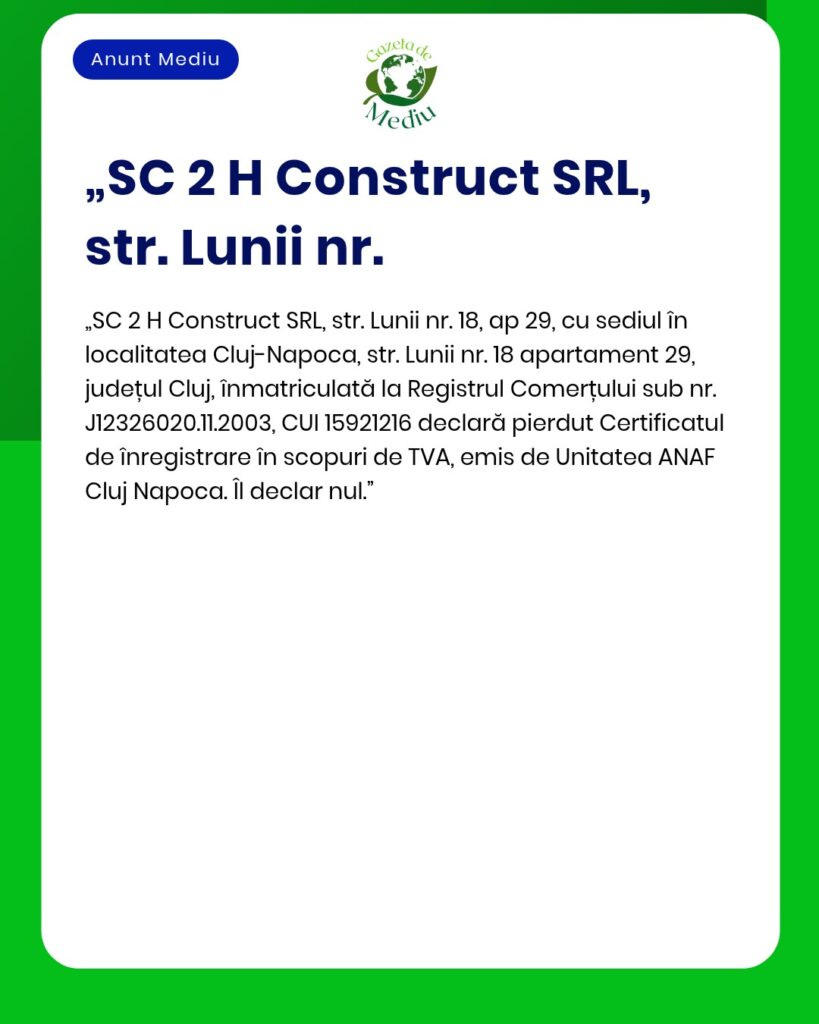 SC 2 H Construct SRL anunta pierderea certificatului de inregistrare T